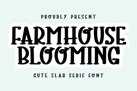 Farmhouse Blooming: A Bold and Charming Slab Serif Font for Modern Design