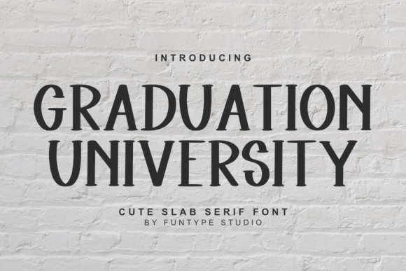 Introducing Graduation University: A Versatile Slab Serif Font for Creative Projects
