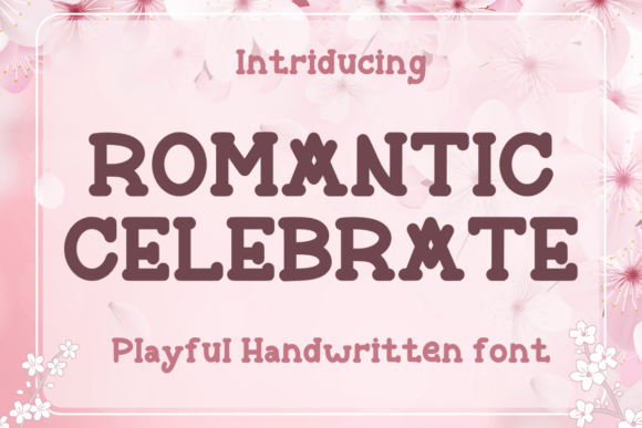 Why Romantic Celebrate is a Valuable Font for Expressing Love and Joy